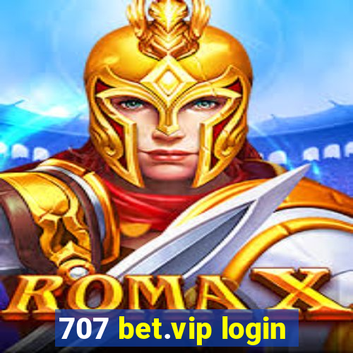 707 bet.vip login