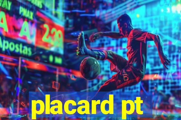 placard pt
