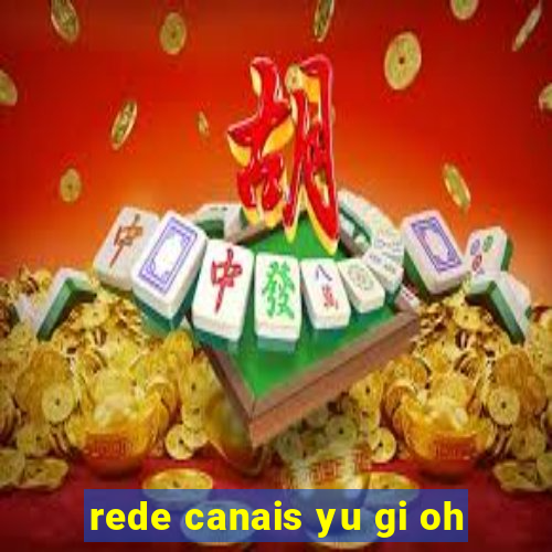 rede canais yu gi oh