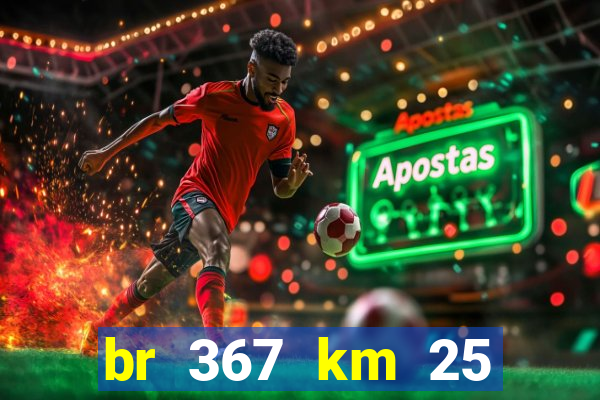 br 367 km 25 porto seguro