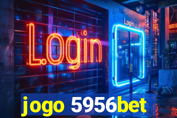 jogo 5956bet