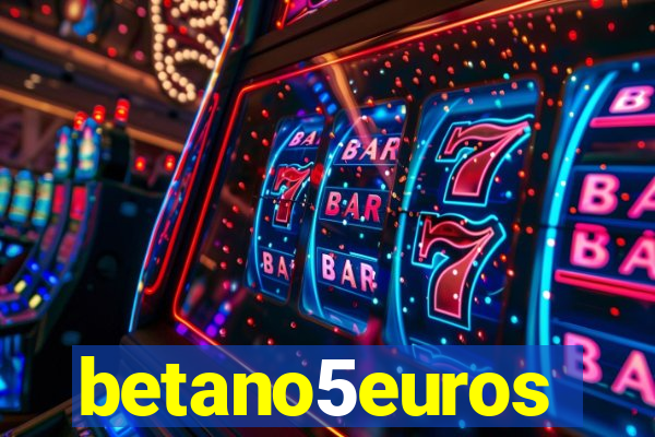 betano5euros