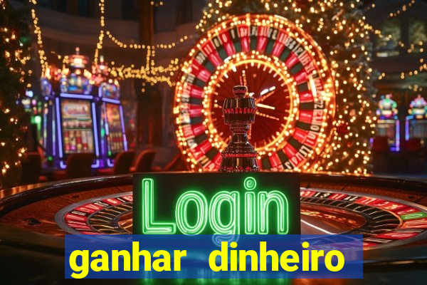 ganhar dinheiro jogando na internet