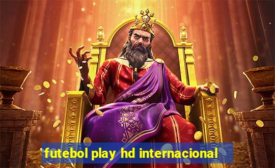 futebol play hd internacional