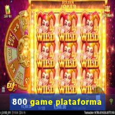800 game plataforma