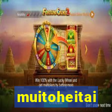 muitoheitai