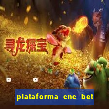 plataforma cnc bet é confiável