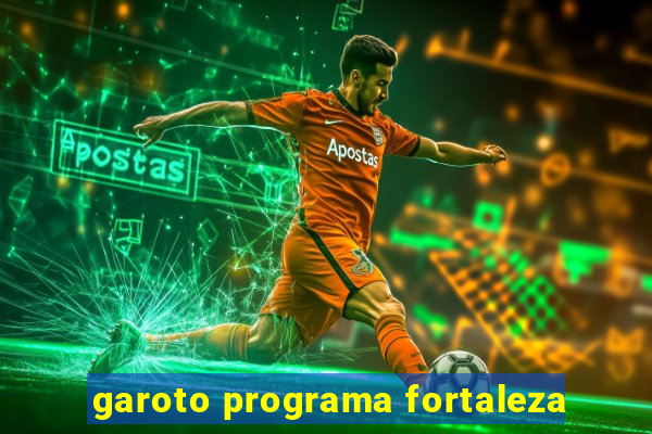 garoto programa fortaleza