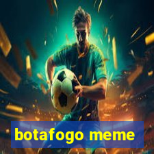 botafogo meme