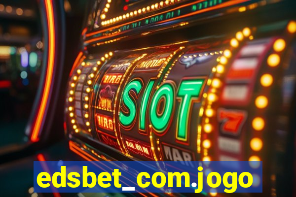 edsbet_com.jogos.app
