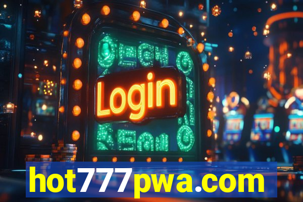 hot777pwa.com