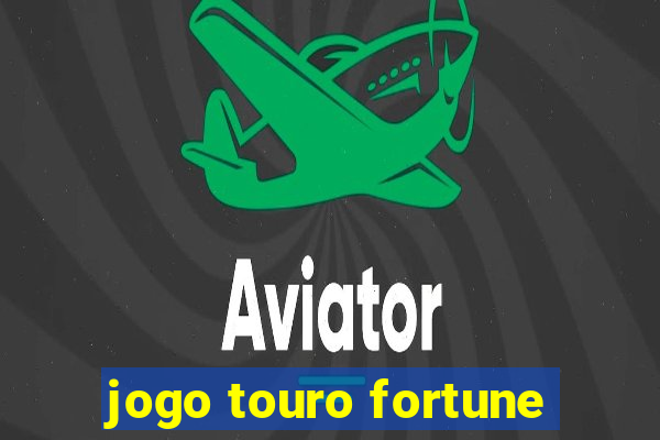 jogo touro fortune