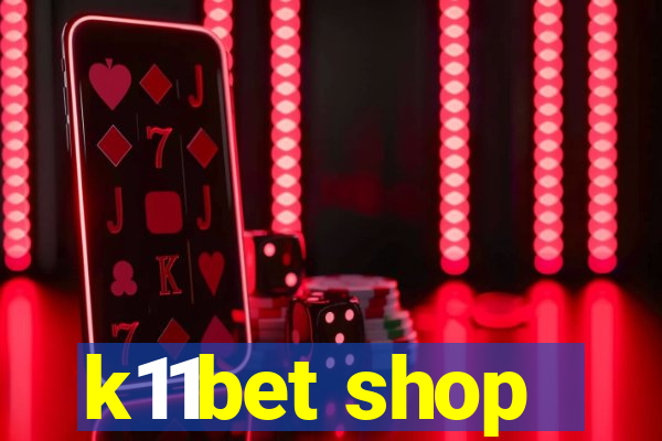 k11bet shop