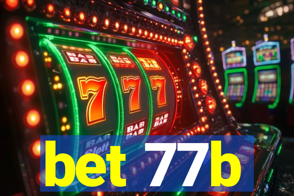 bet 77b