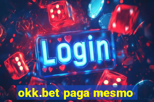 okk.bet paga mesmo