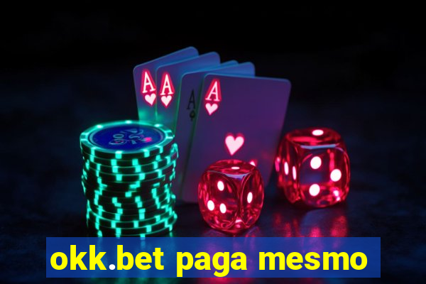 okk.bet paga mesmo