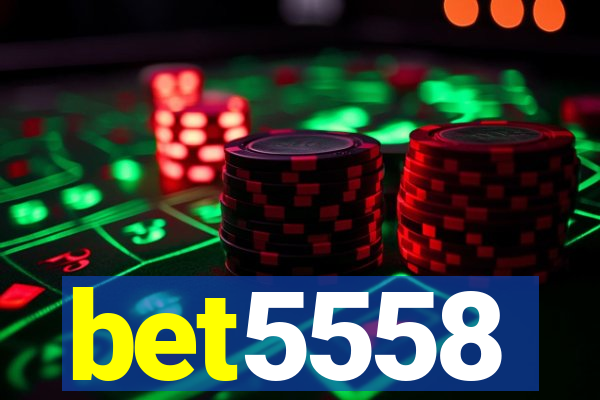 bet5558