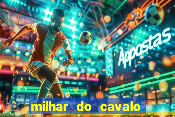 milhar do cavalo que mais sai