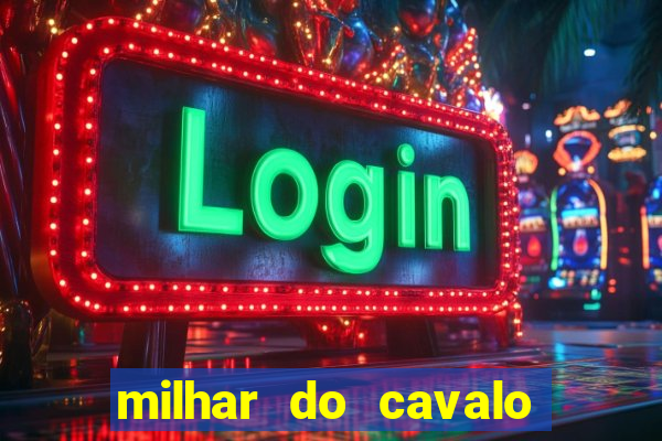 milhar do cavalo que mais sai