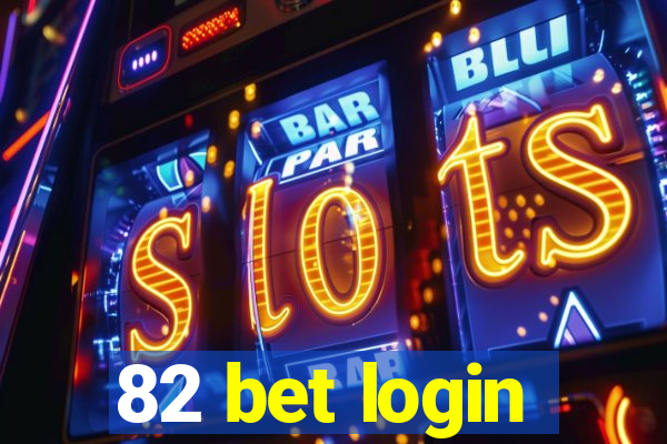 82 bet login