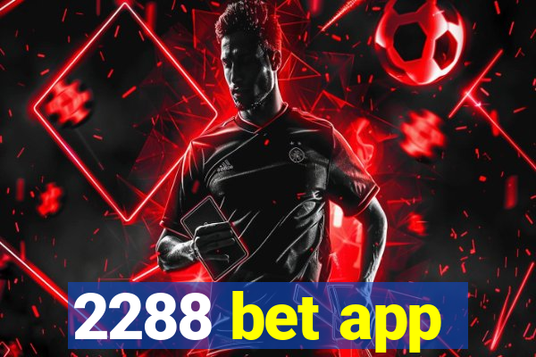 2288 bet app