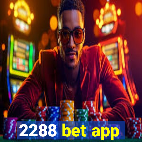 2288 bet app