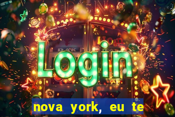 nova york, eu te amo filme completo dublado