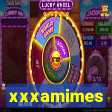 xxxamimes