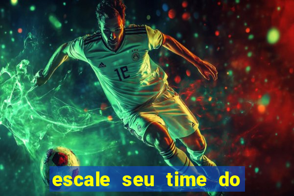 escale seu time do real madrid