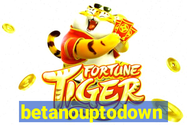 betanouptodown