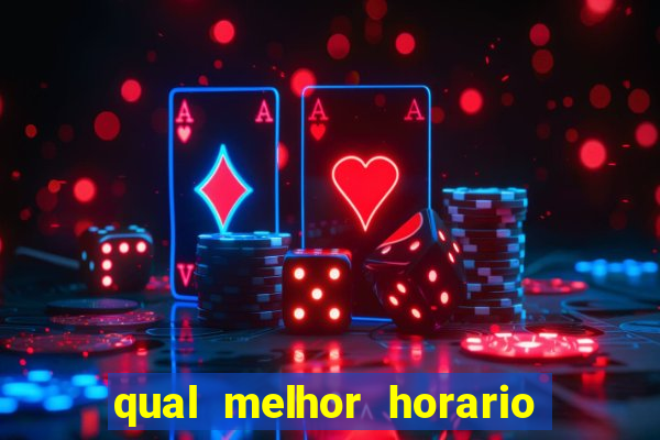qual melhor horario para jogar pixbet