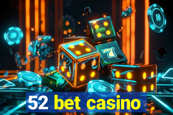 52 bet casino