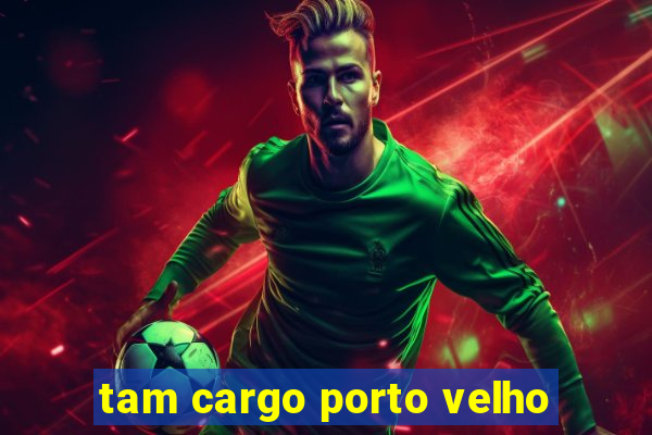 tam cargo porto velho