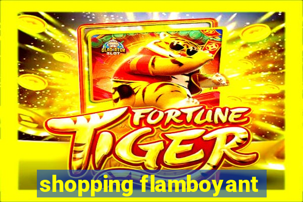 shopping flamboyant