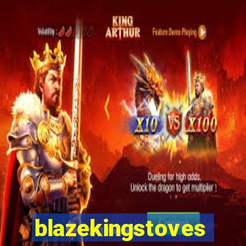 blazekingstoves