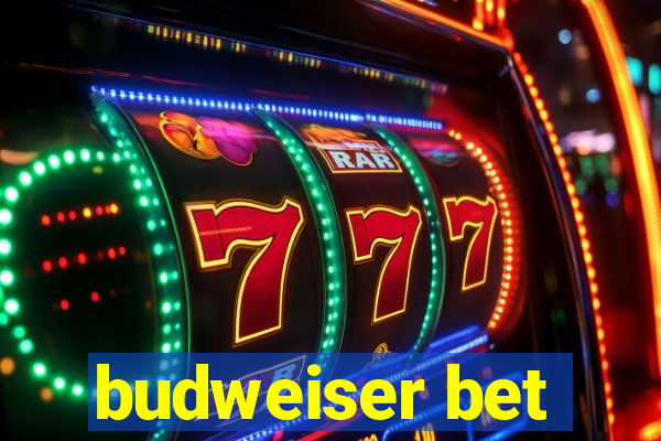 budweiser bet