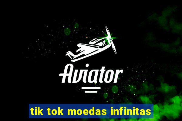 tik tok moedas infinitas
