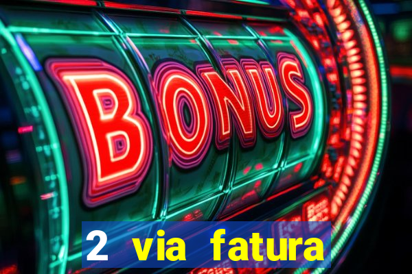 2 via fatura bradescard visa