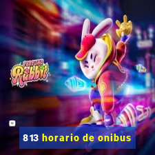 813 horario de onibus