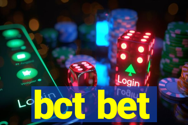 bct bet