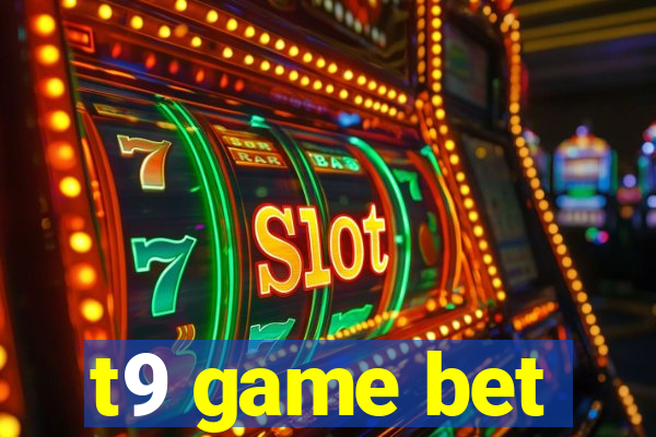 t9 game bet