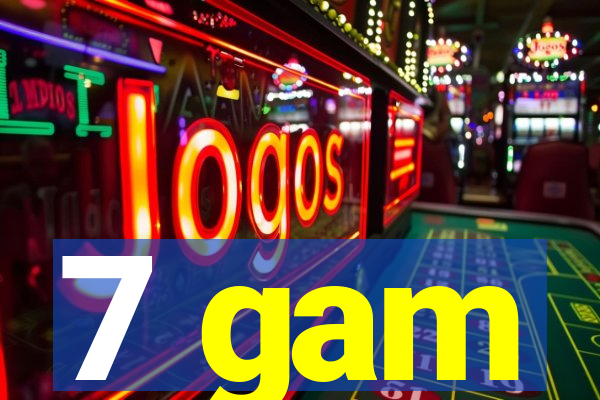 7 gam