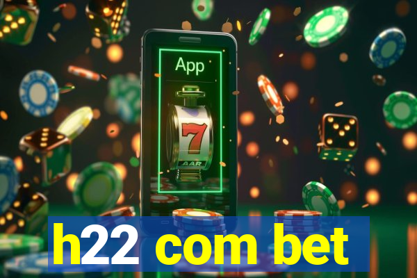 h22 com bet