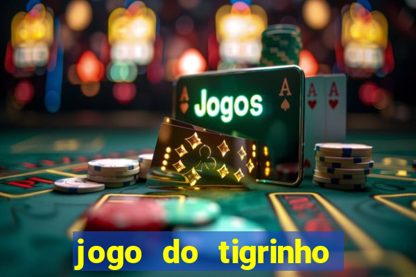 jogo do tigrinho fortune tiger demo