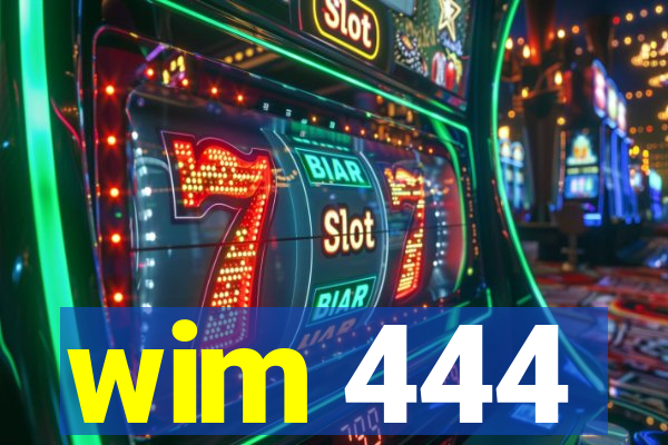 wim 444