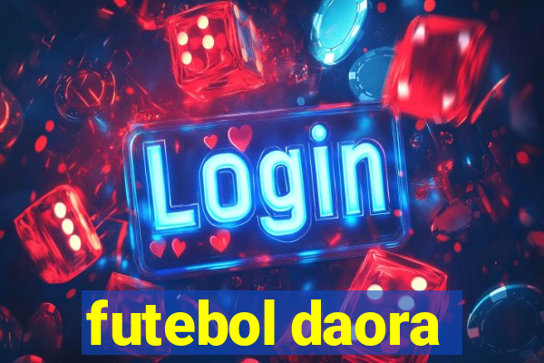 futebol daora