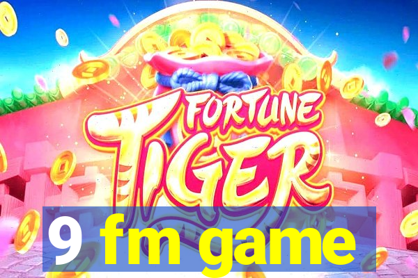 9 fm game