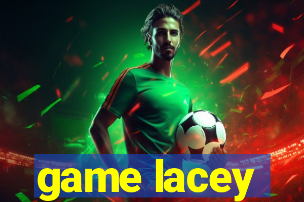 game lacey