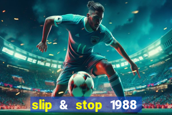 slip & stop 1988 bingo tarte!!!