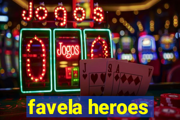 favela heroes